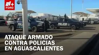Ataque Armado Contra Polic&iacute;as en Aguascalientes Desata Operativo en Cos&iacute;o