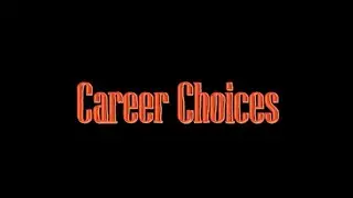 Career Choices - A Short Film