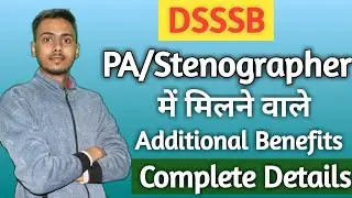 Delhi DSSSB PA/Stenographer 2021 | Holidays | Salary | Additional Benefits | Work & Job Profile