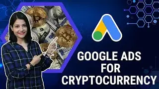 Google Ads For Cryptocurrency | PPC For Cryptocurrency