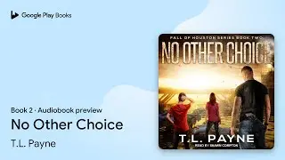 No Other Choice Book 2 by T.L. Payne &middot; Audiobook preview