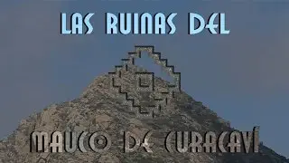 8.5 Las ruinas del Mauco de Curacaví