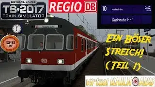 TRAIN SIMULATOR 2017 ☆[Teil1] Ein B&ouml;ser Streich.. - Regio-Steuerwagen | trainTeacher