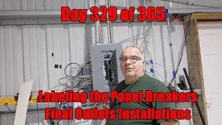 Day 329 of 365   Labeling the Panel and final outlets installation