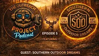 Episode 5: Southern Outdoor Dreams | Creating Once-in-a-Lifetime Outdoor Experiences