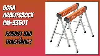 BEWERTUNG (2025): BORA Arbeitsbock PM-3350T. Infos