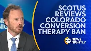 Supreme Court Reviews Colorado Conversion Therapy Ban | EWTN News Nightly