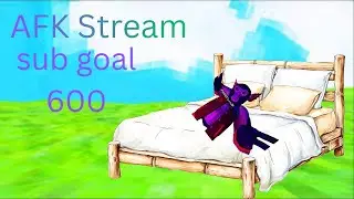 AFK Sub Goal Stream