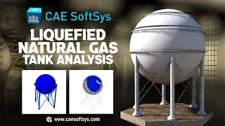 Liquefied Natural Gas Tank Analysis | CAE SoftSys, Inc.