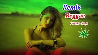 NEW REGGAE 2019 - Best Pop Reggae Remix Songs 2019 - New Reggae Music Hits 2019