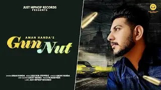 Gun Nut X Aman Handa (New Punjabi Song 2023)