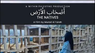 The Natives | أَصْحاب الْأَرْض | Short Film 2024 | Murad Al Farah