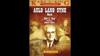 Auld Lang Syne March - Karl King, arr. Andrew Glover (with Score)