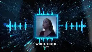 White Light - Official Audio - CAZZA - One of my BEST songs