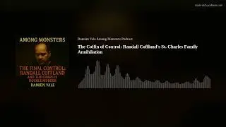 The Coffin of Control: Randall Coffland's St. Charles Family Annihilation