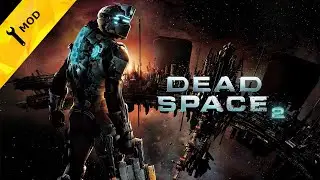 Dead Space 2: Remastered Mod