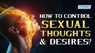 How to control sexual thoughts and desires| bad uses of mobile phones | Mufti Menk #muftimenk #islam