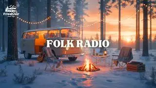 Winter Escape Folk 🚐 LIVE Folk Radio for Relaxing Evenings | 2026 24/7 FreshAir