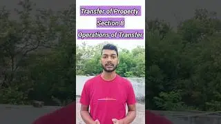 Sec.8 - Operations of Transfer🔥| #transferofproperty #section8 #sauravllb #operationsoftransfer