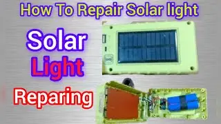 How To Repair Solar light? Solar Light Reparing🔦