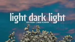 Fred again.. & Angie McMahon - light dark light (Official Audio)