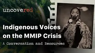 Indigenous Voices on the MMIP Crisis: A Conversation and Resources