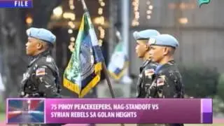 75 Pinoy Peacekeepers, nag-standoff vs. Syrian rebels sa Golan Heights || Aug. 29, '14