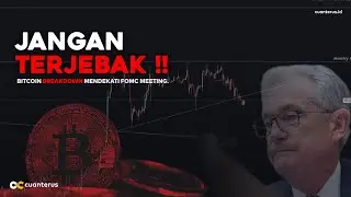 [BTC] Jangan TERJEBAK di harga BITCOIN saat ini, Clue FOMC Meeting