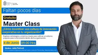 Master Class: &iquest;C&oacute;mo incentivar una cultura de innovaci&oacute;n corporativa en tu organizaci&oacute;n?