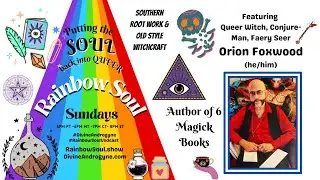 Orion Foxwood - Queer Witch! Faery Seer, and Southern Conjure-man