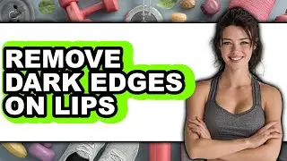 How to Remove Dark Edges on Lips (only Way)