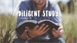Diligent Study (part 5)