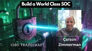 #237 - Build a World Class SOC (with Carson Zimmerman)
