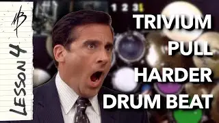 Lesson 4: Trivium - Pull Harder Drum Beat
