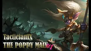 [Highlight] TacticianIX #1 : THE POPPY MAIN