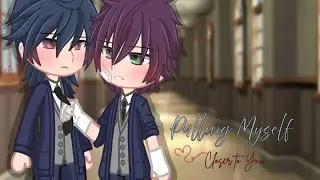 𝒫𝓊𝓁𝓁𝒾𝓃𝑔 𝑀𝓎𝓈𝑒𝓁𝒻 𝒞𝓁𝑜𝓈𝑒𝓇 𝓉𝑜 𝒴𝑜𝓊 ♡ || BL GCMM || Gacha club mini movie
