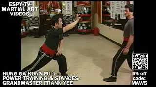 HUNG GA KUNG FU 1 - POWER TRAINING & STANCES - GRANDMASTER FRANK YEE