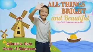 All Thing Bright and Beautiful Poem by: Cecil Frances Alexander