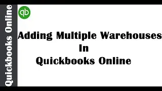 How to Add Multiple Warehouses in QuickBooks Online