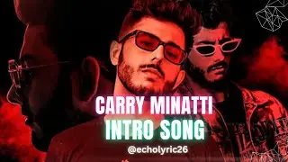 CARRY MINATI INTRO (OFFICIAL SONG)||@echolyric26 @CarryMinati