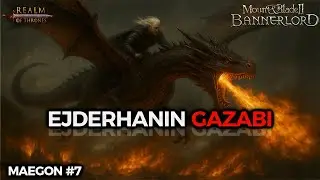 EJDERHANIN GAZABI! #7 | Realm of Thrones 6.3 (Bannerlord) &ndash; Maegon Targaryen Yolculuğu