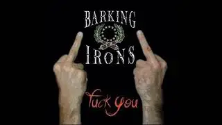 Barking Irons - Fuck You(Full EP - Released 2014)