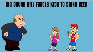 Big Drunk Bill Forces Kids to Drink Beer