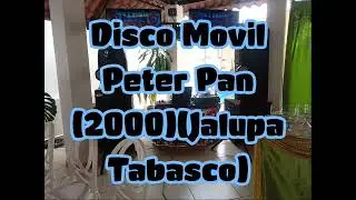Disco Movil Peter Pan (2000)(Jalupa Tabasco)