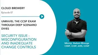 CCSP Exam (2024) - Security Issue: Misconfiguration and Inadequate Change Control