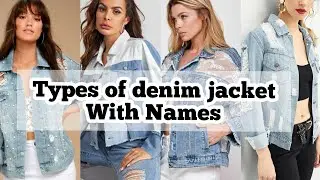 Types of denim jacket with Names/ denim jacket for girls ll denim jacket with Names / fashion pitara