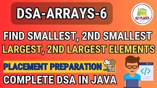 Best DSA Course- Arrays 6| Find smallest element, 2nd smallest element, largest element, 2nd largest