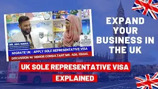 UK Sole Representative Visa Explained | Discussion with Mr. Adil Ismail | UK Immigration Expert