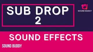 sub drop sounds | sub drop sound fx | free sub drop sfx |free bass drop sound effects | Sound Buddy