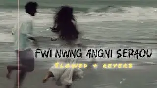 FWI NWNG ANGNI SERAOU ! A New bodo song ||Lofi [ Slowed & Reverb ] Only bodo music ! #bodosong2025